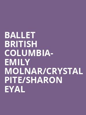 Ballet British Columbia- Emily Molnar/Crystal Pite/Sharon Eyal at Sadlers Wells Theatre
